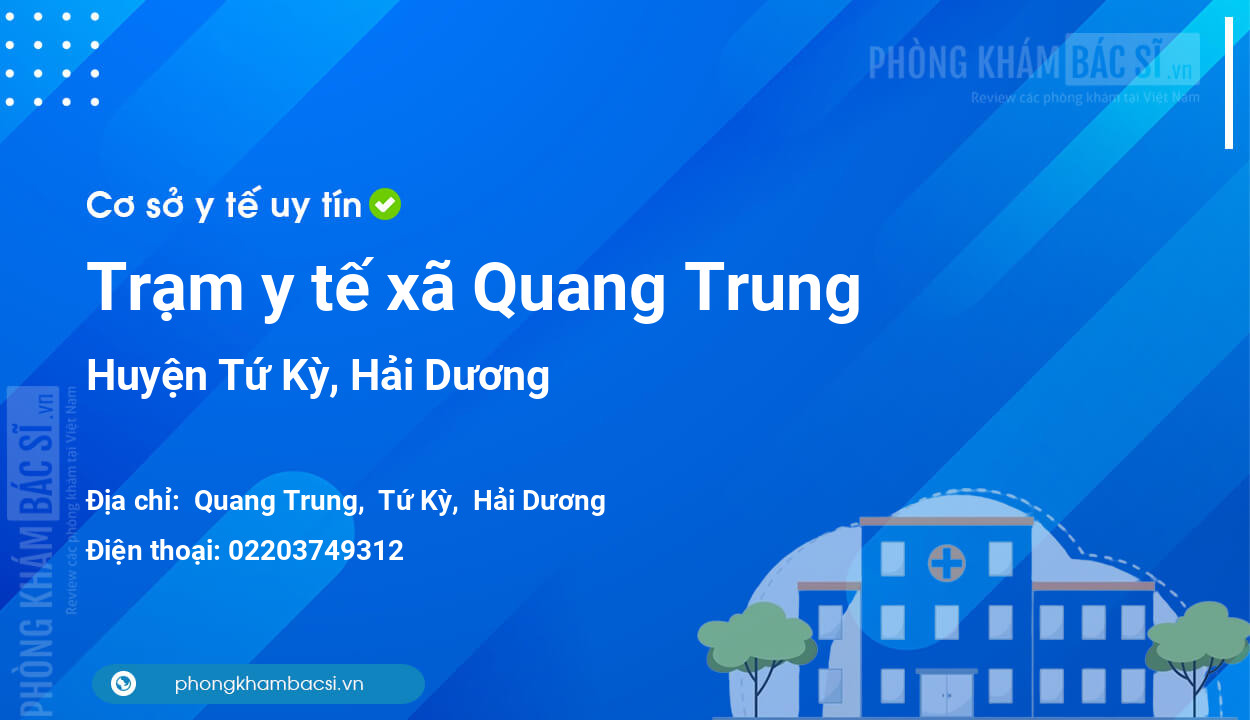 Trạm y tế xã Quang Trung, huyện Tứ Kỳ số điện thoại và đánh giá