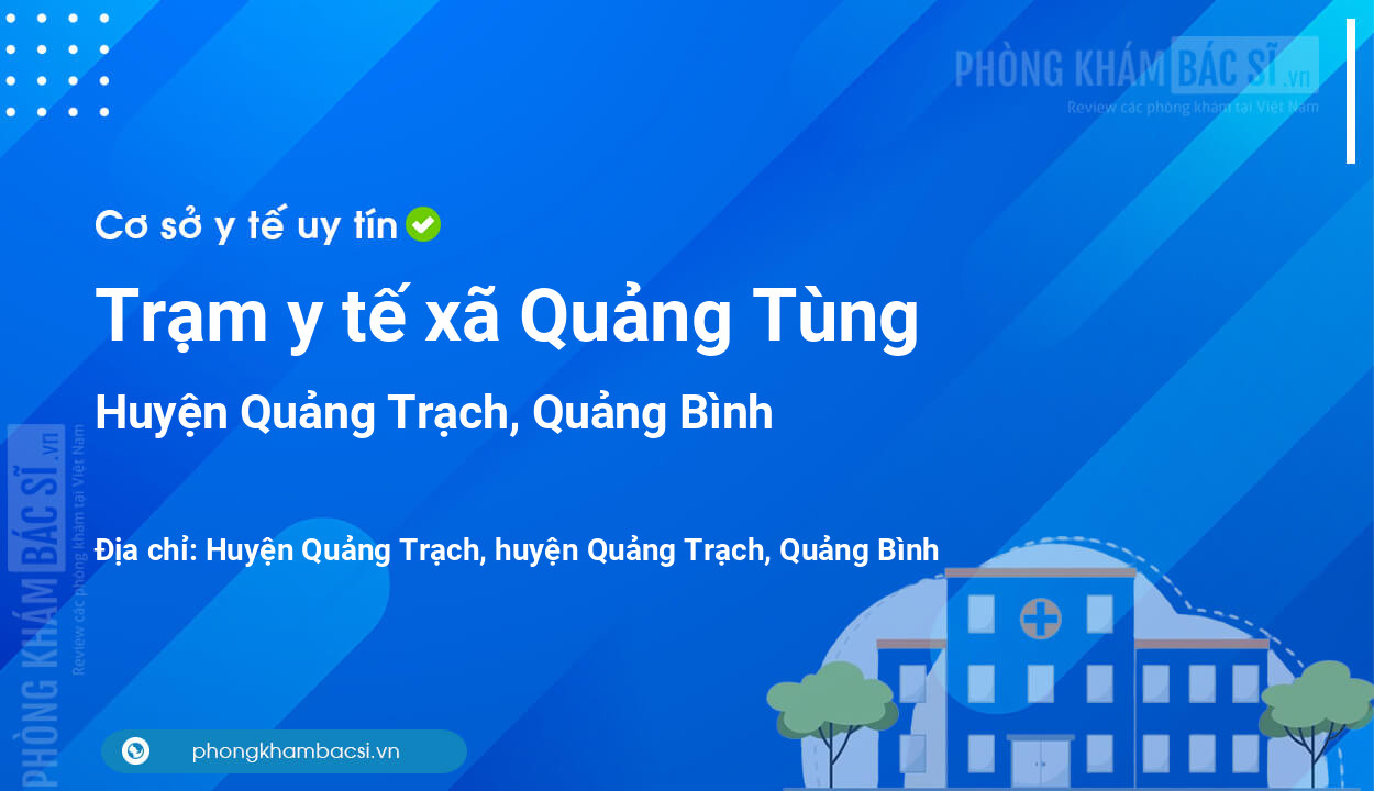 Trạm y tế xã Quảng Tùng, huyện Quảng Trạch số điện thoại và đánh giá