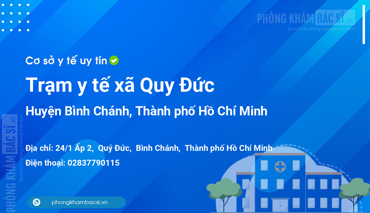 Trạm y tế xã Quy Đức, huyện Bình Chánh số điện thoại và đánh giá