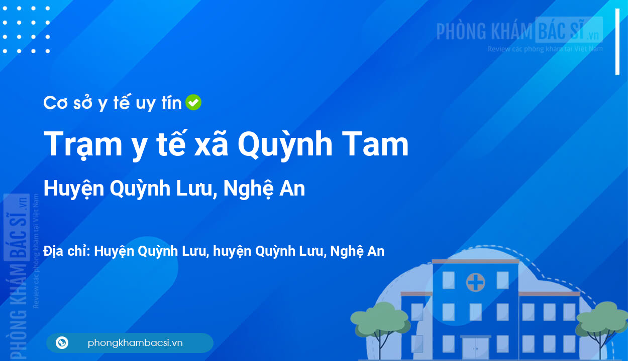 Trạm y tế xã Quỳnh Tam, huyện Quỳnh Lưu số điện thoại và đánh giá