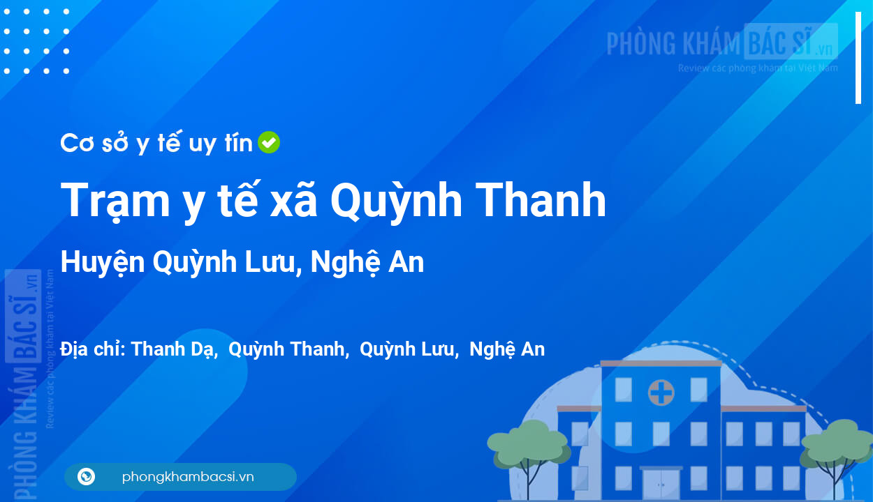 Trạm y tế xã Quỳnh Thanh, huyện Quỳnh Lưu số điện thoại và đánh giá