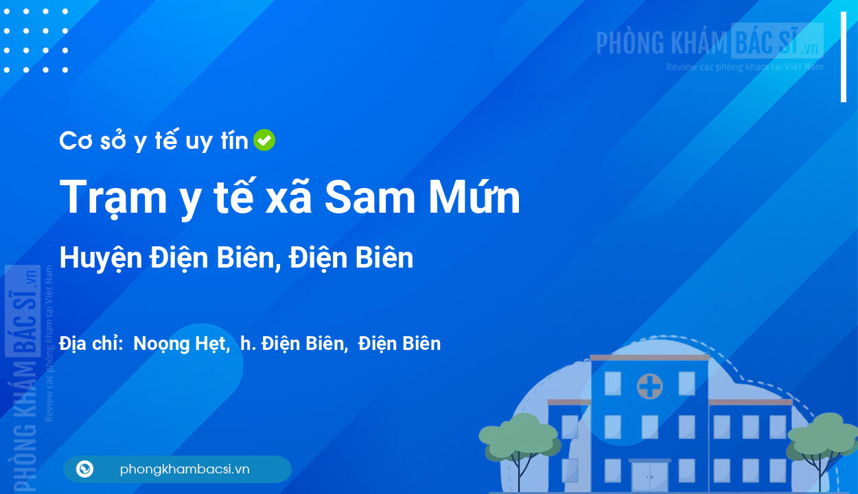 Trạm y tế xã Sam Mứn, huyện Điện Biên số điện thoại và đánh giá