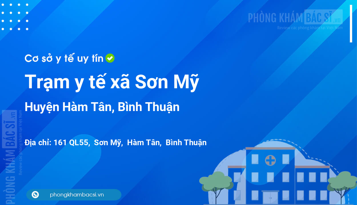 Trạm y tế xã Sơn Mỹ, huyện Hàm Tân số điện thoại và đánh giá