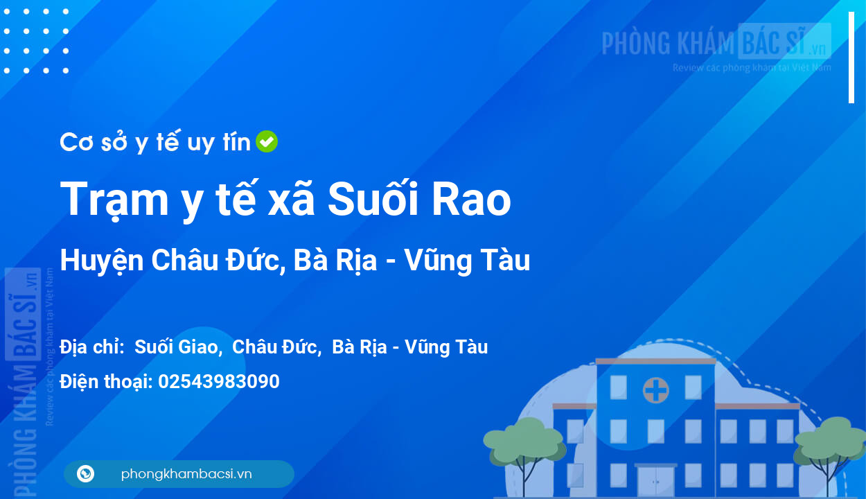 Trạm y tế xã Suối Rao, huyện Châu Đức số điện thoại và đánh giá