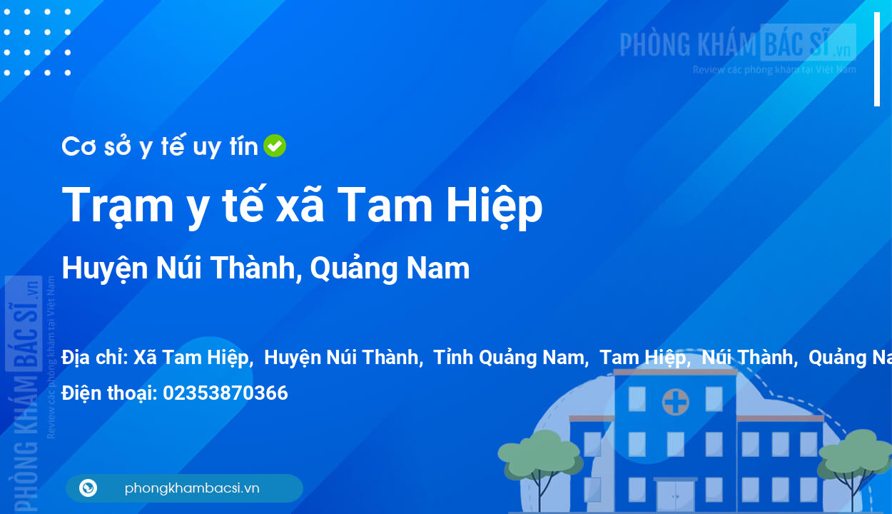 Trạm y tế xã Tam Hiệp, huyện Núi Thành số điện thoại và đánh giá