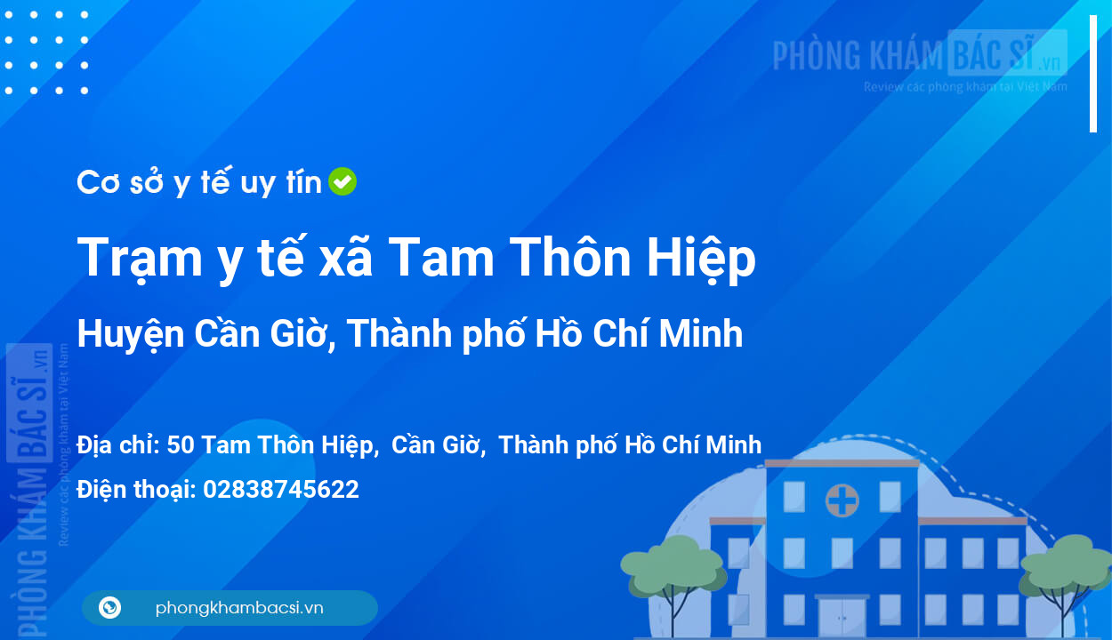 Trạm y tế xã Tam Thôn Hiệp, huyện Cần Giờ số điện thoại và đánh giá