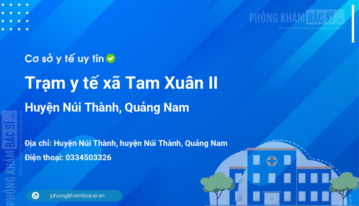 Trạm y tế xã Tam Xuân II, huyện Núi Thành số điện thoại và đánh giá