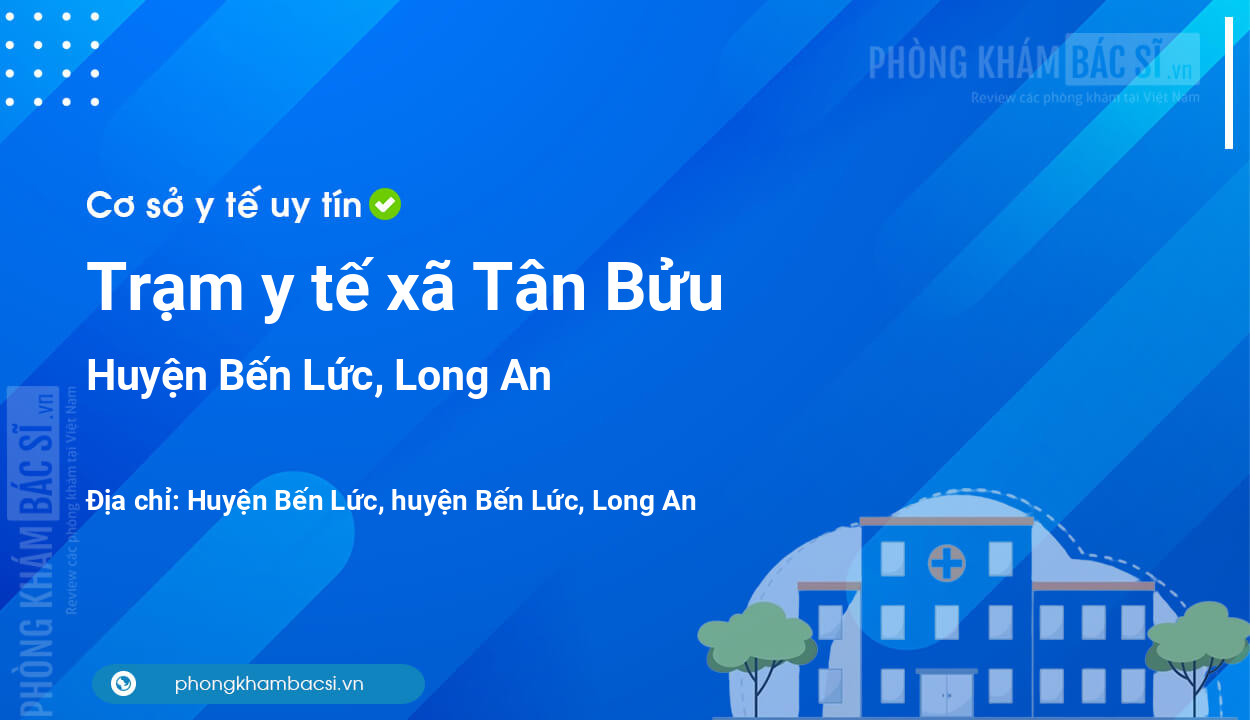 Trạm y tế xã Tân Bửu, huyện Bến Lức số điện thoại và đánh giá