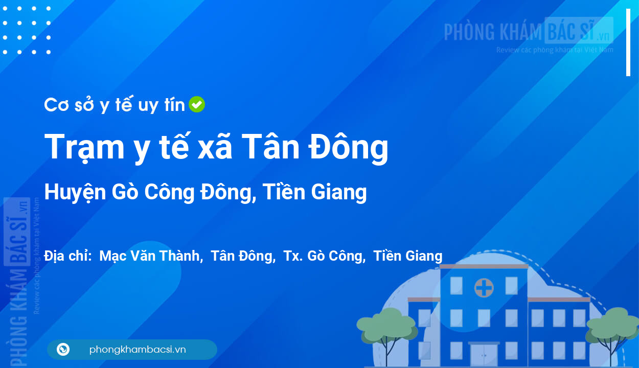 Trạm y tế xã Tân Đông, huyện Gò Công Đông số điện thoại và đánh giá