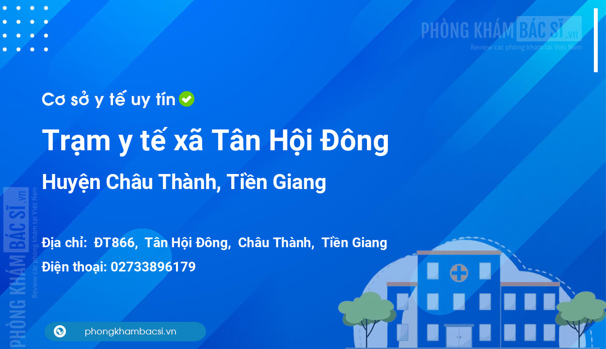Trạm y tế xã Tân Hội Đông, huyện Châu Thành số điện thoại và đánh giá