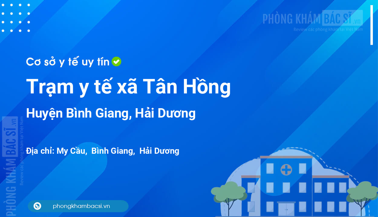 Trạm y tế xã Tân Hồng, huyện Bình Giang số điện thoại và đánh giá