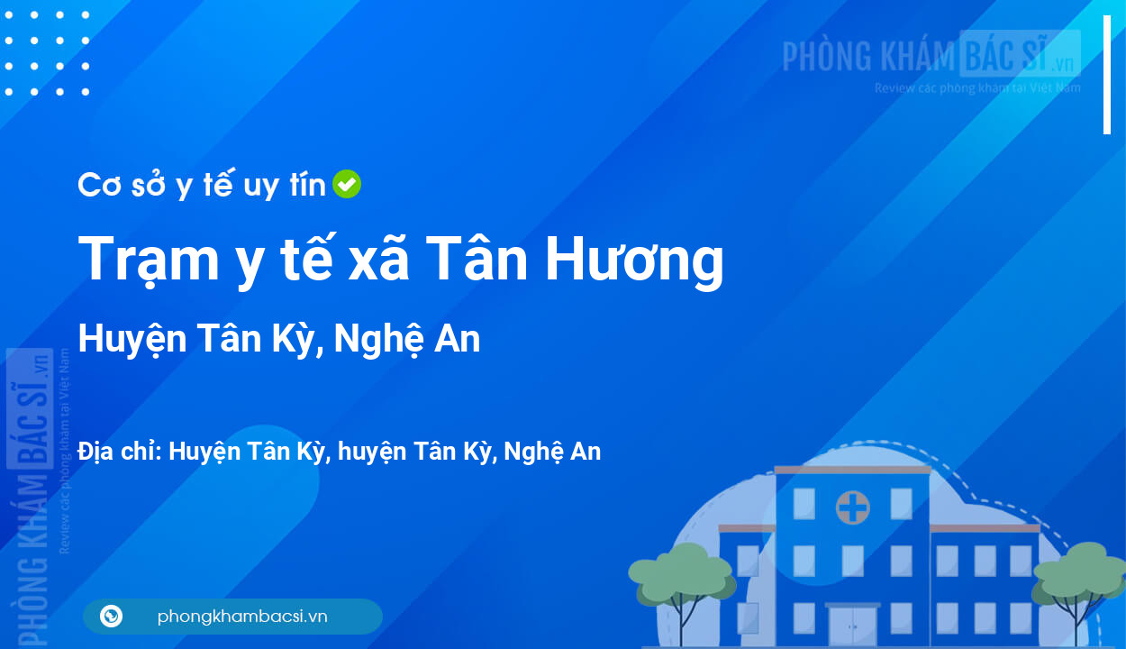 Trạm y tế xã Tân Hương, huyện Tân Kỳ số điện thoại và đánh giá