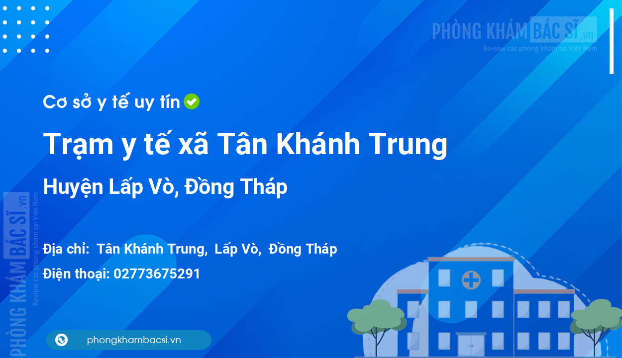 Trạm y tế xã Tân Khánh Trung, huyện Lấp Vò số điện thoại và đánh giá