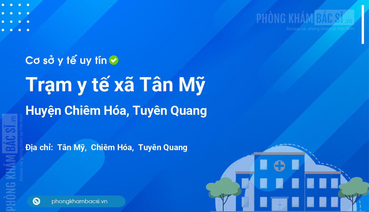 Trạm y tế xã Tân Mỹ, huyện Chiêm Hóa số điện thoại và đánh giá