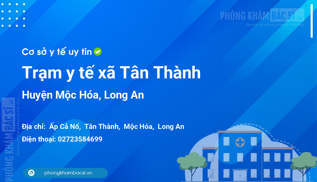 Trạm y tế xã Tân Thành, huyện Mộc Hóa số điện thoại và đánh giá