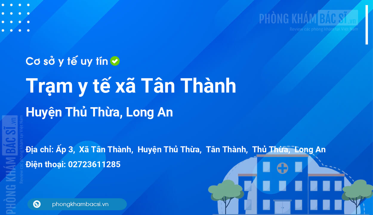 Trạm y tế xã Tân Thành, huyện Thủ Thừa số điện thoại và đánh giá