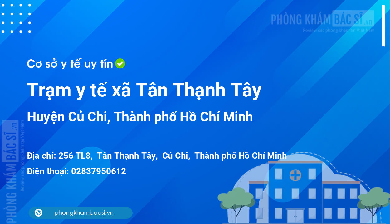 Trạm y tế xã Tân Thạnh Tây, huyện Củ Chi số điện thoại và đánh giá