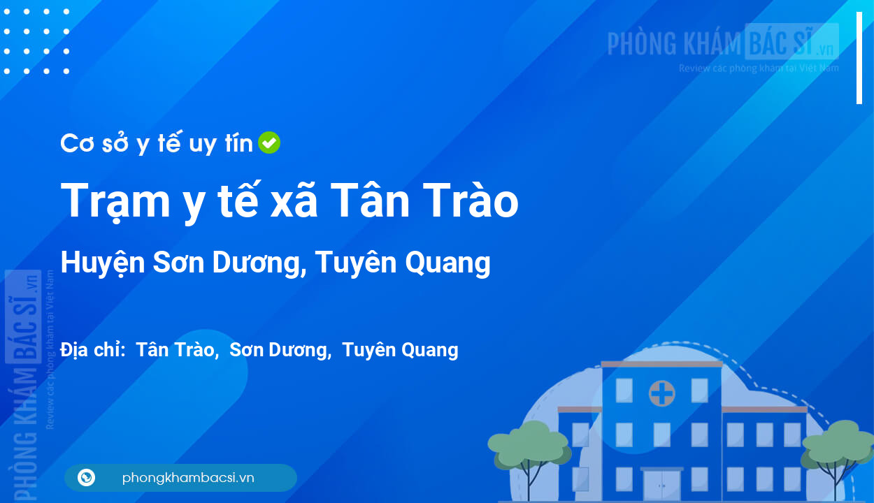 Trạm y tế xã Tân Trào, huyện Sơn Dương số điện thoại và đánh giá