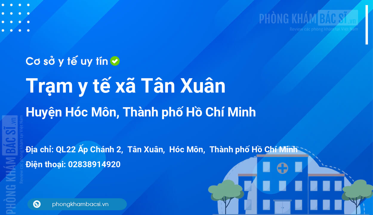 Trạm y tế xã Tân Xuân, huyện Hóc Môn số điện thoại và đánh giá