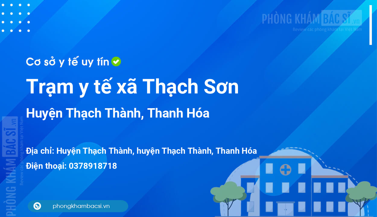 Trạm y tế xã Thạch Sơn, huyện Thạch Thành số điện thoại và đánh giá