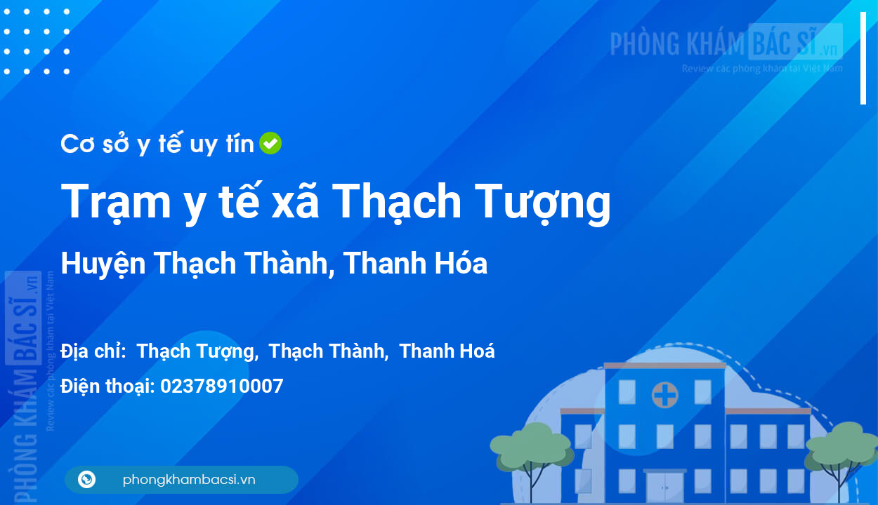Trạm y tế xã Thạch Tượng, huyện Thạch Thành số điện thoại và đánh giá