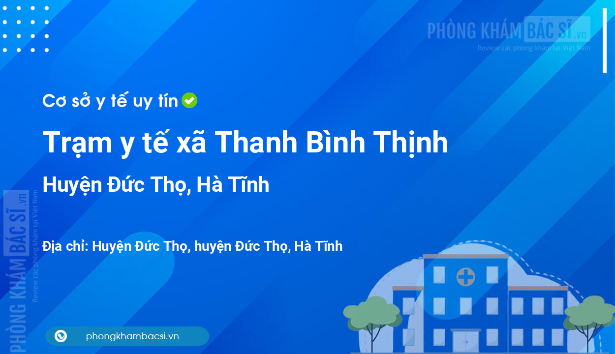 Trạm y tế xã Thanh Bình Thịnh, huyện Đức Thọ số điện thoại và đánh giá