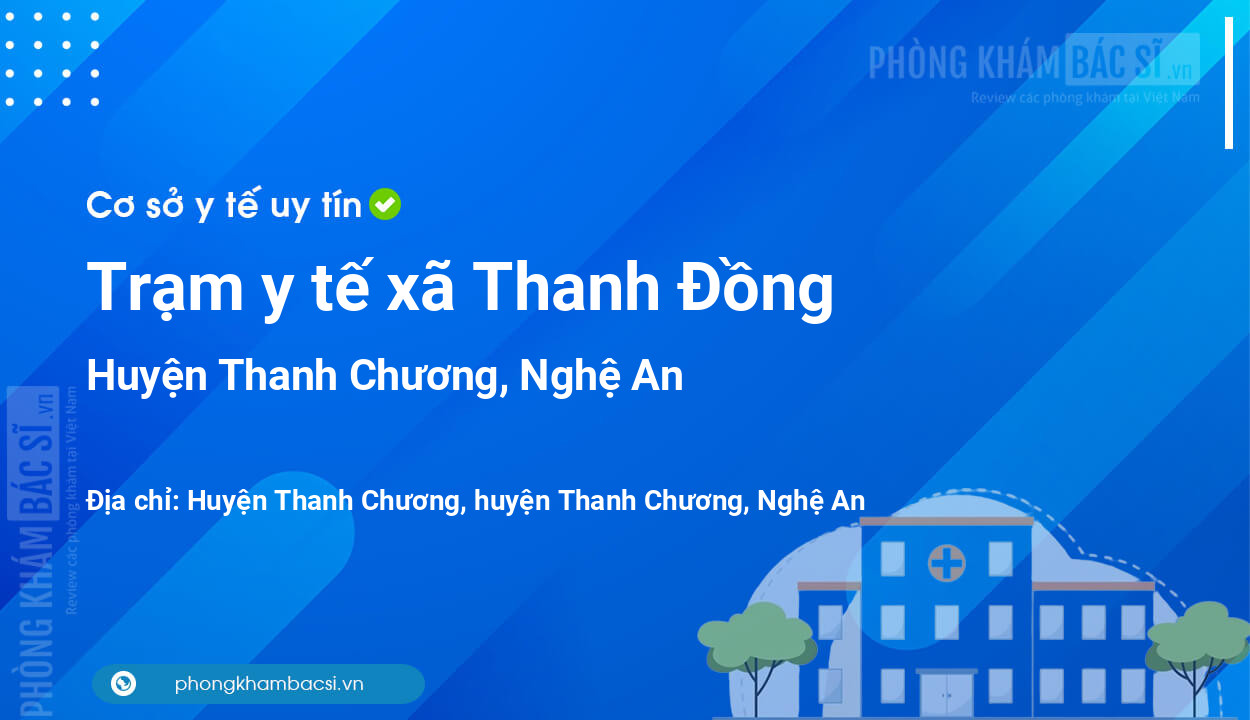 Trạm y tế xã Thanh Đồng, huyện Thanh Chương số điện thoại và đánh giá