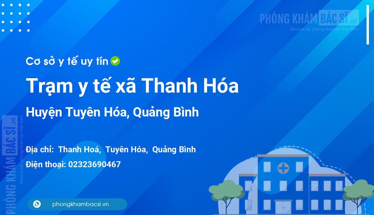 Trạm y tế xã Thanh Hóa, huyện Tuyên Hóa số điện thoại và đánh giá