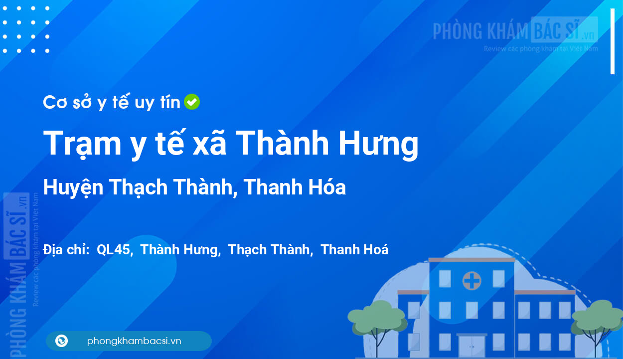 Trạm y tế xã Thành Hưng, huyện Thạch Thành số điện thoại và đánh giá
