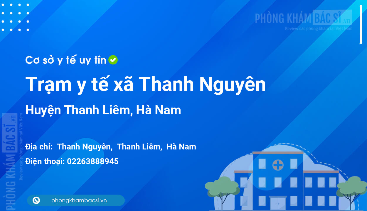 Trạm y tế xã Thanh Nguyên, huyện Thanh Liêm số điện thoại và đánh giá