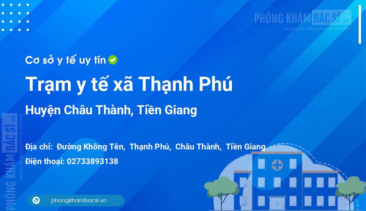 Trạm y tế xã Thạnh Phú, huyện Châu Thành số điện thoại và đánh giá