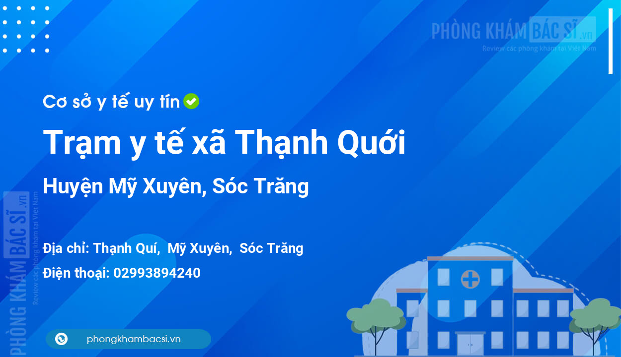 Trạm y tế xã Thạnh Quới, huyện Mỹ Xuyên số điện thoại và đánh giá