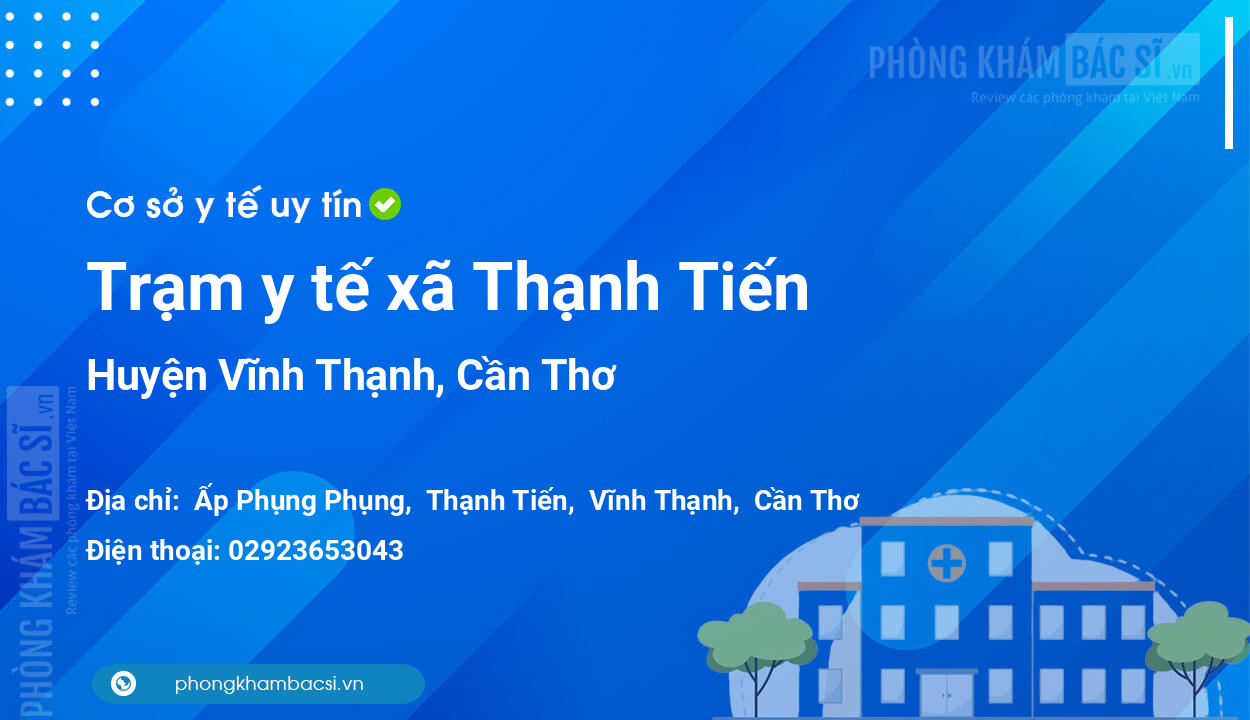 Trạm y tế xã Thạnh Tiến, huyện Vĩnh Thạnh số điện thoại và đánh giá