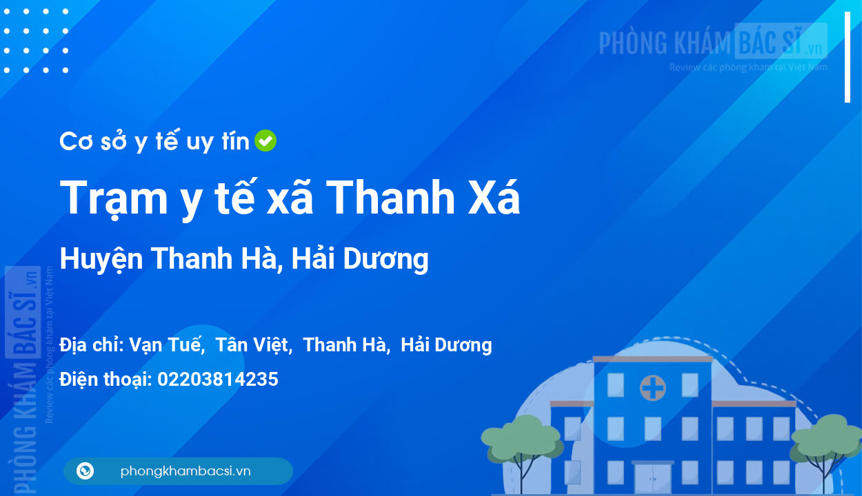 Trạm y tế xã Thanh Xá, huyện Thanh Hà số điện thoại và đánh giá