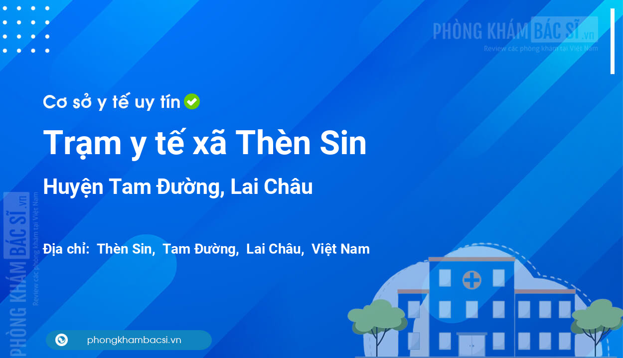 Trạm y tế xã Thèn Sin, huyện Tam Đường số điện thoại và đánh giá