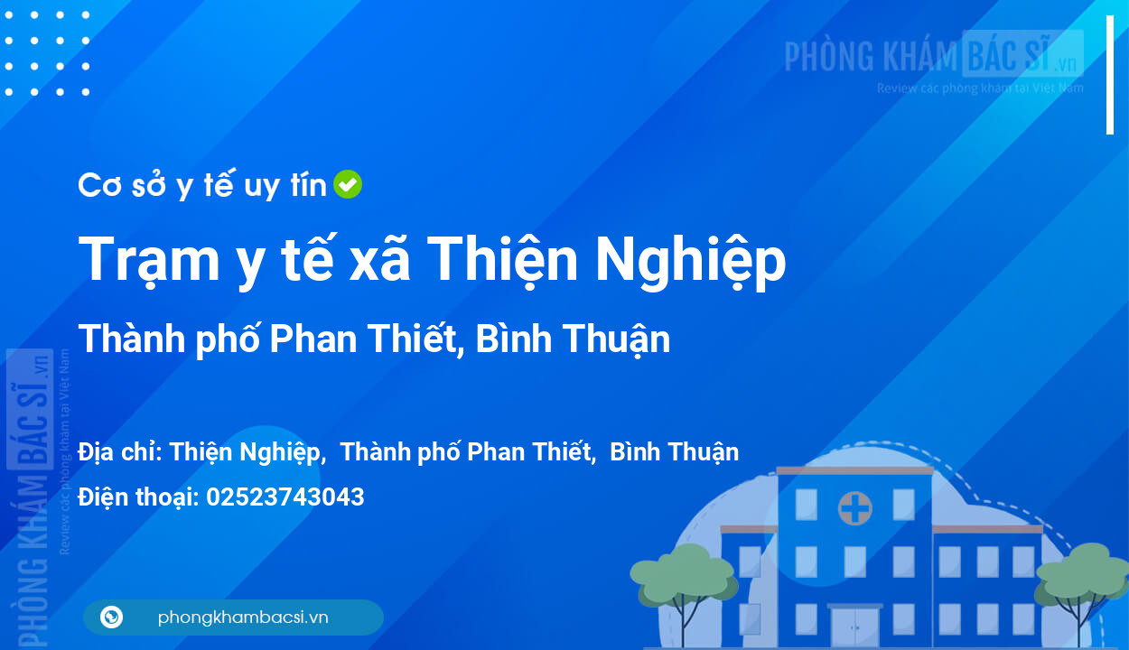 Trạm y tế xã Thiện Nghiệp, thành phố Phan Thiết số điện thoại và đánh giá