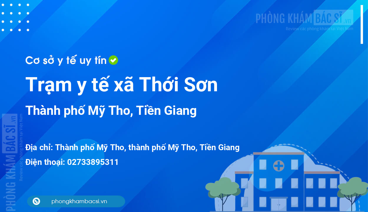Trạm y tế xã Thới Sơn, thành phố Mỹ Tho số điện thoại và đánh giá