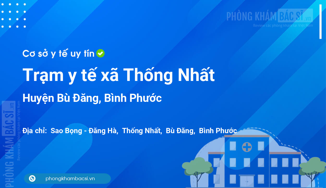 Trạm y tế xã Thống Nhất, huyện Bù Đăng số điện thoại và đánh giá