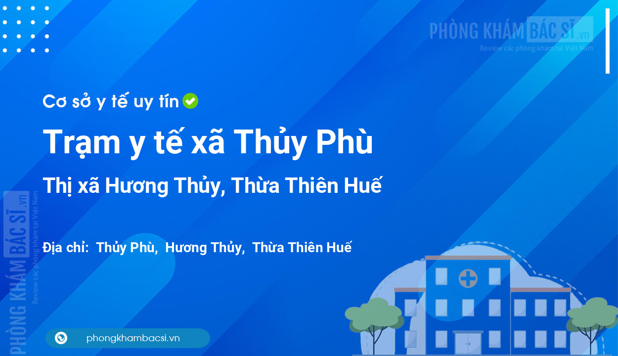 Trạm y tế xã Thủy Phù, thị xã Hương Thủy số điện thoại và đánh giá