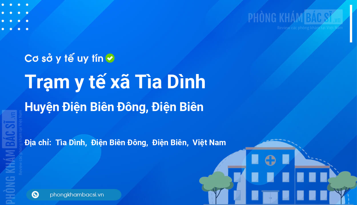 Trạm y tế xã Tìa Dình, huyện Điện Biên Đông số điện thoại và đánh giá
