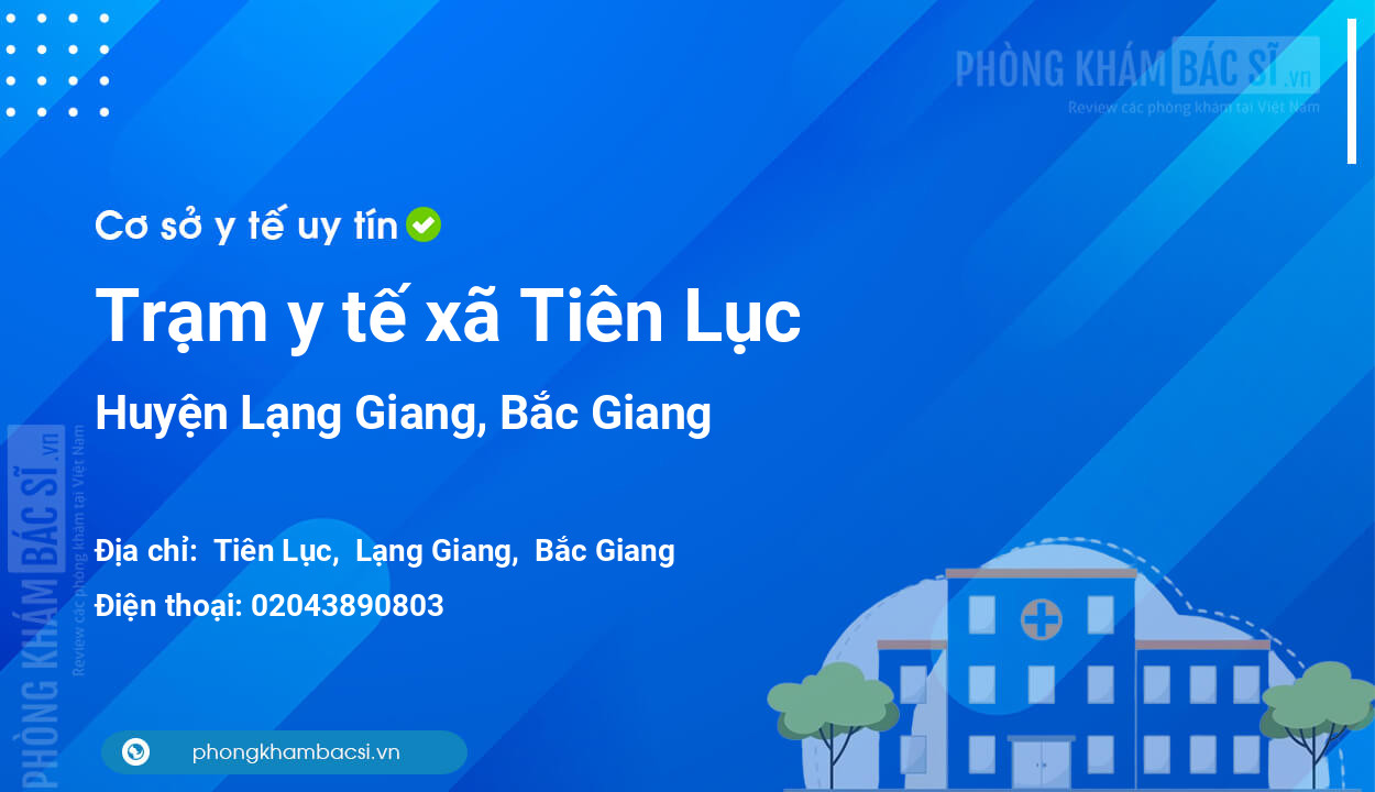 Trạm y tế xã Tiên Lục, huyện Lạng Giang số điện thoại và đánh giá