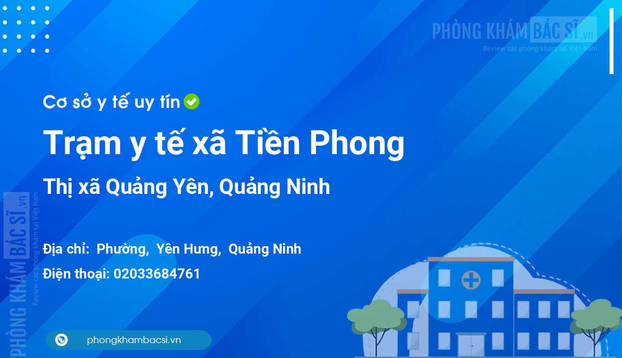 Trạm y tế xã Tiền Phong, thị xã Quảng Yên số điện thoại và đánh giá