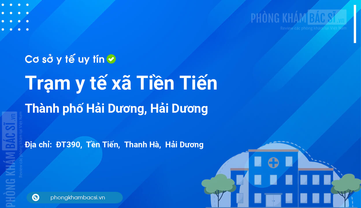 Trạm y tế xã Tiền Tiến, thành phố Hải Dương số điện thoại và đánh giá