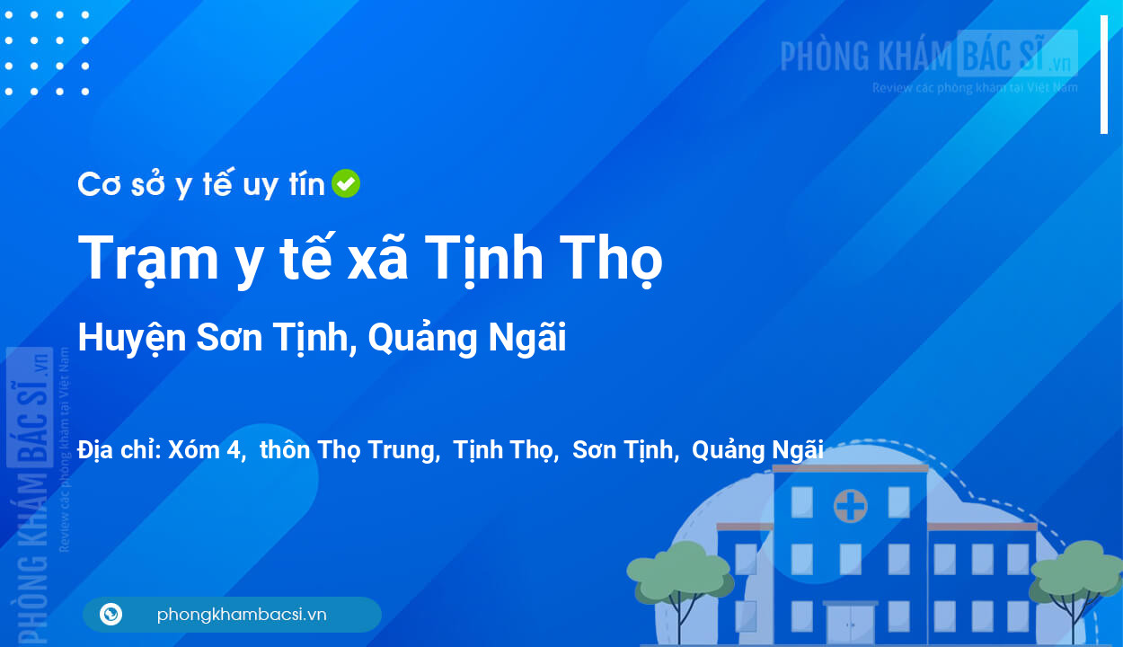 Trạm y tế xã Tịnh Thọ, huyện Sơn Tịnh số điện thoại và đánh giá