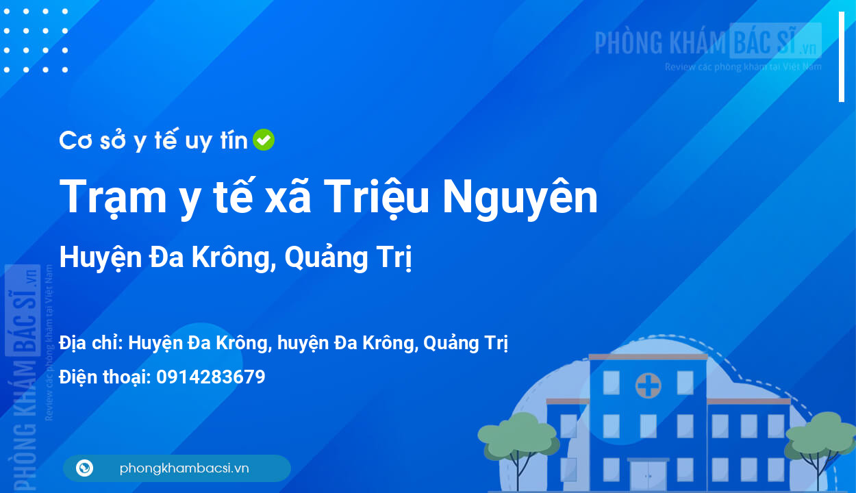 Trạm y tế xã Triệu Nguyên, huyện Đa Krông số điện thoại và đánh giá