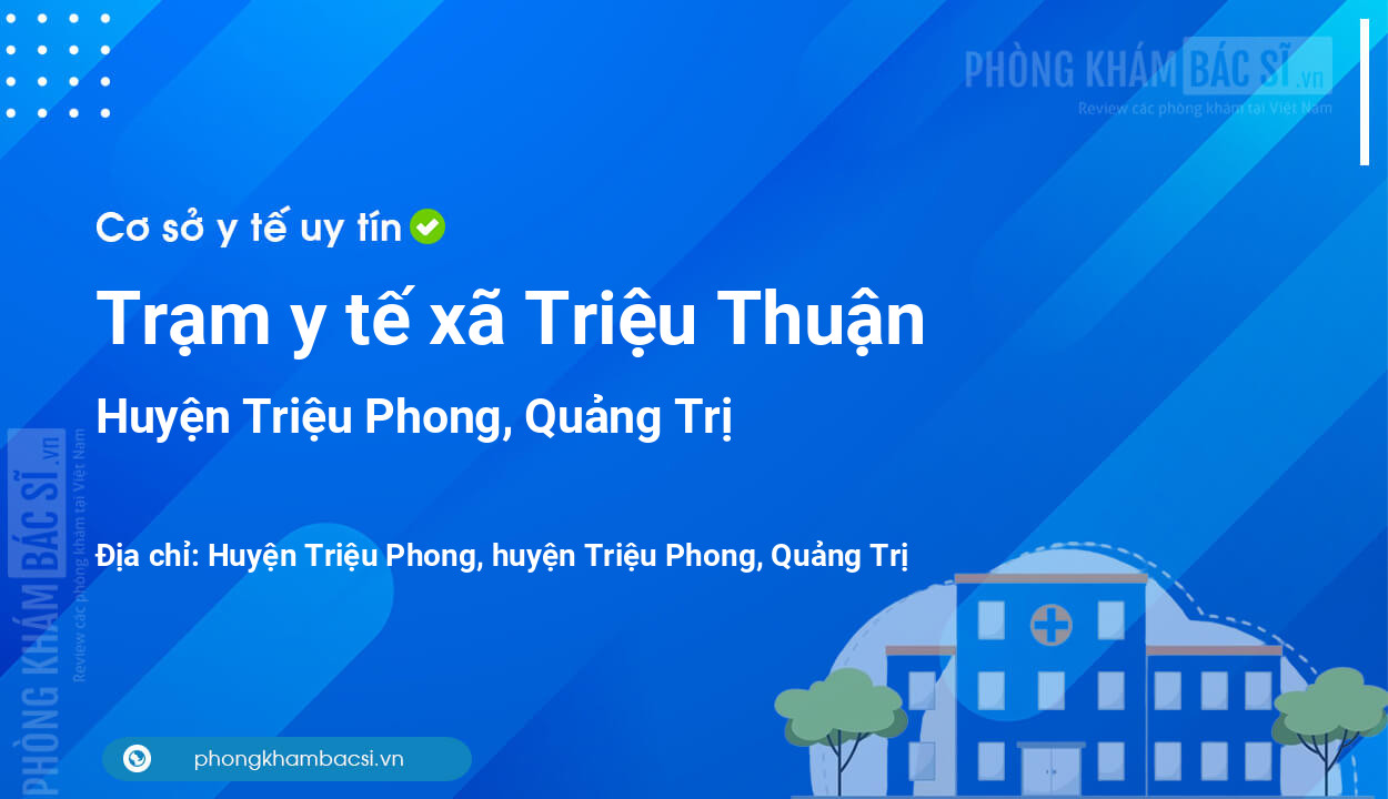 Trạm y tế xã Triệu Thuận, huyện Triệu Phong số điện thoại và đánh giá
