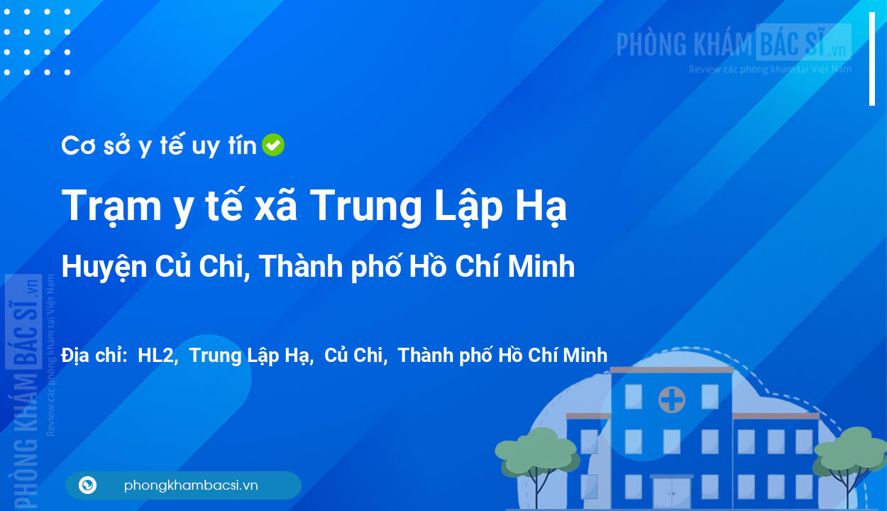Trạm y tế xã Trung Lập Hạ, huyện Củ Chi số điện thoại và đánh giá