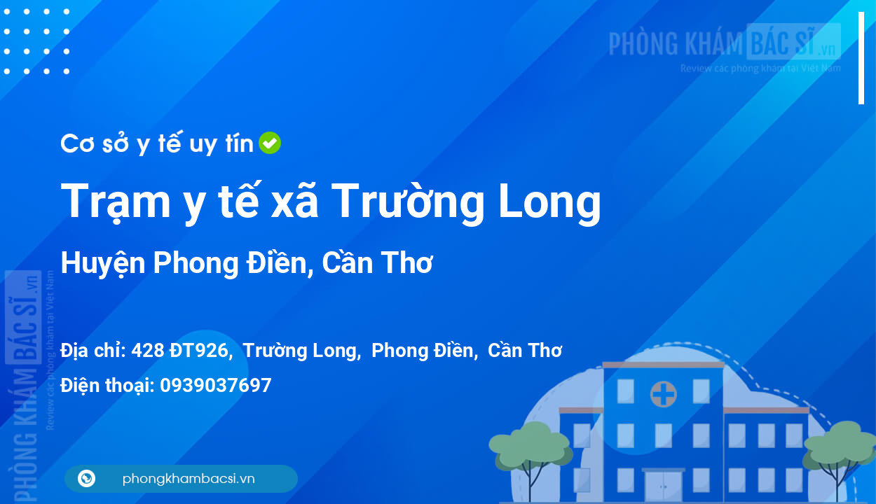 Trạm y tế xã Trường Long, huyện Phong Điền số điện thoại và đánh giá
