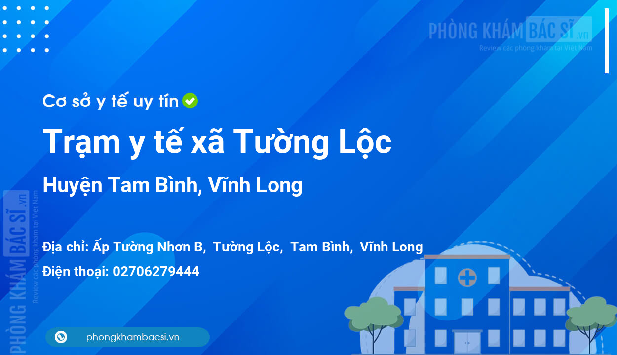 Trạm y tế xã Tường Lộc, huyện Tam Bình số điện thoại và đánh giá