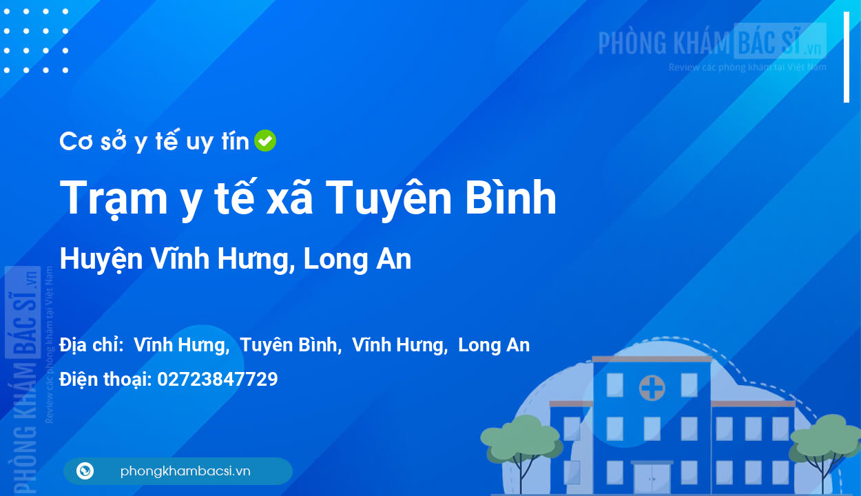 Trạm y tế xã Tuyên Bình, huyện Vĩnh Hưng số điện thoại và đánh giá